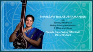 A short snippet from Bhargavi Balasubramanian’s concert for Narada Gana Sabha on Dec 2, 2025