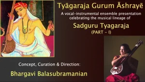 Tyagaraja Gurum Ashraye A vocal-instrumental ensemble directed & presented by Bhargavi Balasubramanian @ Cleveland Thyagaraja Festival, 2025