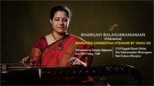 Bhargavi Balasubramanian on Dec 19th at Margazhi Sangeetha UTtsavam by Vikku 3G